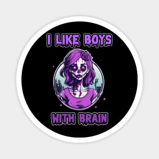 Zombie Halloween I Like Boys With Brain Violet For Girls Women Magnet